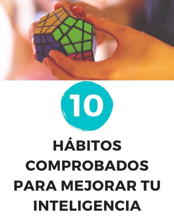 Hábitos científicamente comprobados que aumentarán tu inteligencia